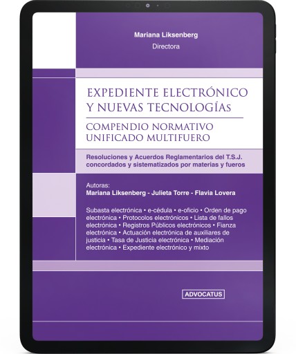 EXPEDIENTE ELECTRÓNICO Y NUEVAS TECNOLOGÍAS - COMPENDIO NORMATIVO UNIFICADO MULTIFUERO (EBOOK)