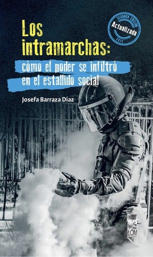 INTRAMARCHAS: CÓMO EL PODER SE INFILTRÓ EN EL ESTALLIDO SOCIAL. SEGUNDA EDICIÓN, LOS (EBOOK)