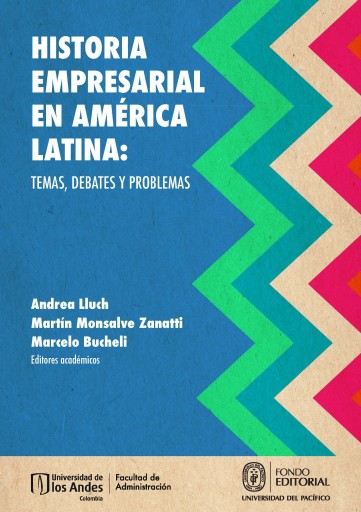HISTORIA EMPRESARIAL EN AMÉRICA LATINA: TEMAS, DEBATES Y PROBLEMAS (EBOOK)