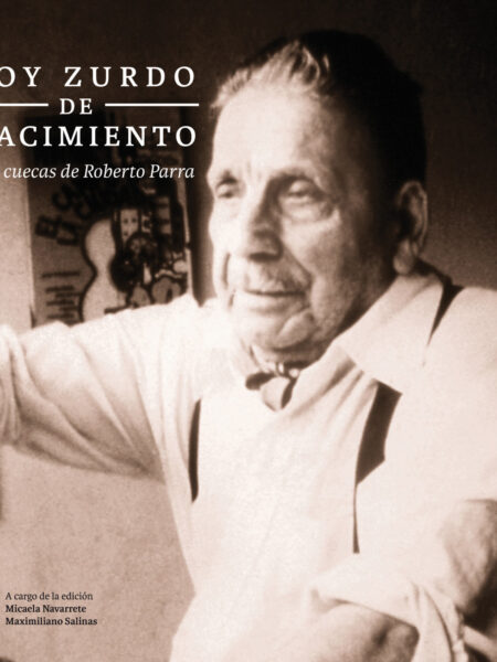 SOY ZURDO DE NACIMIENTO: LAS CUECAS DE ROBERTO PARRA (EBOOK)