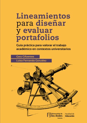 LINEAMIENTOS PARA DISEÑAR Y EVALUAR PORTAFOLIOS: GUÍA PRÁCTICA PARA VALORAR EL TRABAJO ACADÉMICO EN CONTEXTOS UNIVERSITARIOS (EBOOK)