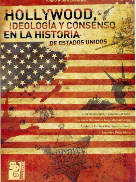 HOLLYWOOD, IDEOLOGÍA Y CONSENSO EN LA HISTORIA DE ESTADOS UNIDOS (EBOOK)