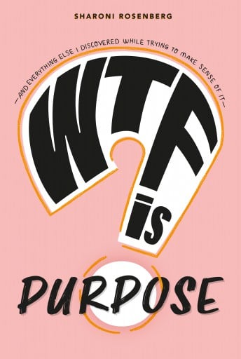 WTF IS PURPOSE? AND EVERYTHING ELSE I LEARNED WHILE TRYING TO MAKE SENSE OF IT (EBOOK)