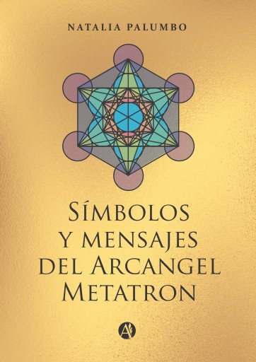 SÍMBOLOS Y MENSAJES DEL ARCANGEL METATRON (EBOOK)