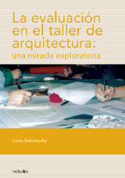 EVALUACIÓN EN EL TALLER DE ARQUITECTURA: UNA MIRADA EXPLORATORIA, LA (EBOOK)