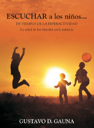 ESCUCHAR A LOS NIÑOS... EN TIEMPOS DE LA HIPERACTIVIDAD (EBOOK)