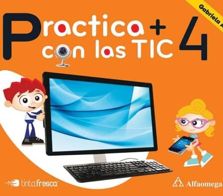 PRACTICA + CON LAS TIC 4 (EBOOK)