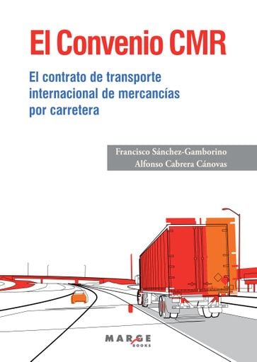 CONVENIO CMR.  CONTRATO D TRANSPORTE INTERNACIONAL DE MERCANCÍAS POR CARRETERA, EL (EBOOK)