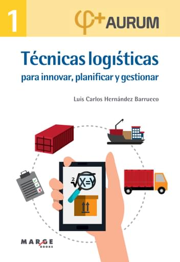TÉCNICAS LOGÍSTICAS PARA INNOVAR, PLANIFICAR Y GESTIONAR. AURUM 1 (EBOOK)