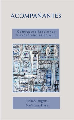 ACOMPAÑANTES. CONCEPTUALIZACIONES DEL ACOMPAÑAMIENTO TERAPÉUTICO COMO DISPOSITIVO EN EL CAMPO DE LA SALUD MENTAL (EBOOK)