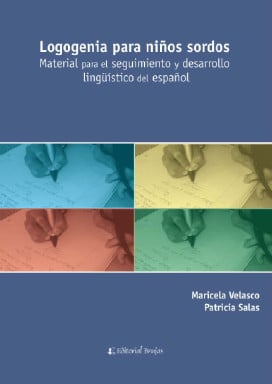 LOGOGENIA PARA NIÑOS SORDOS. MATERIAL PARA EL SEGUIMIENTO Y DESARROLLO LINGÜÍSTICO DEL ESPAÑOL (EBOOK)