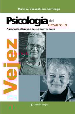 PSICOLOGÍA DEL DESARROLLO. VEJEZ ASPECTOS BIOLÓGICOS, PSICOLÓGICOS Y SOCIALES (EBOOK)
