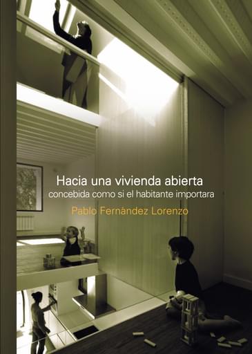 HACIA UNA VIVIENDA ABIERTA CONCEBIDA COMO SI EL HABITANTE IMPORTARA (EBOOK)