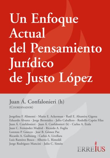 ENFOQUE ACTUAL DEL PENSAMIENTO JURÍDICO DE JUSTO LÓPEZ, UN (EBOOK)