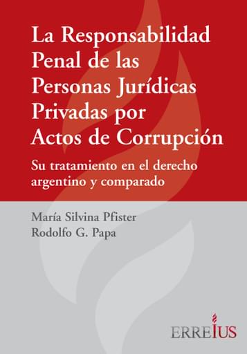 RESPONSABILIDAD PENAL DE S PERSONAS JURÍDICAS PRIVADAS POR ACTOS DE CORRUPCIÓN, LA (EBOOK)