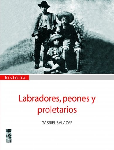 LABRADORES, PEONES Y PROLETARIOS (EBOOK)