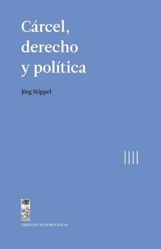 CÁRCEL, DERECHO Y POLÍTICA (EBOOK)