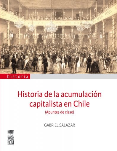 HISTORIA DE LA ACUMULACIÓN CAPITALISTA EN CHILE (EBOOK)
