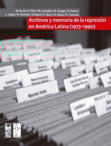 ARCHIVOS Y MEMORIA DE LA REPRESIÓN EN AMÉRICA LATINA (1973-1990) (EBOOK)