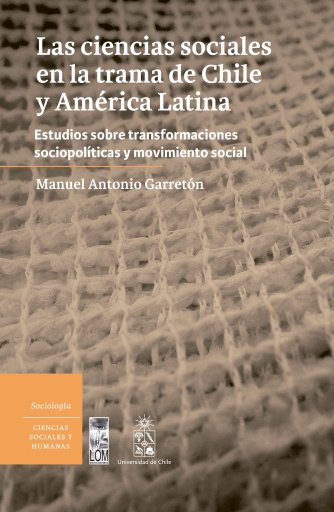 CIENCIAS SOCIALES EN LA TRAMA DE CHILE Y AMÉRICA LATINA, LA (EBOOK)