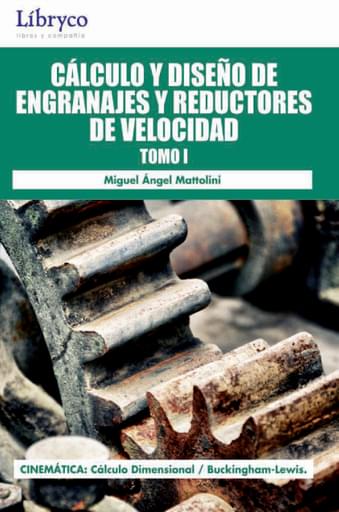 CALCULO Y DISEÑO DE ENGRANAJES Y REDUCTORES DE VELOCIDAD. TOMO 1 (EBOOK)