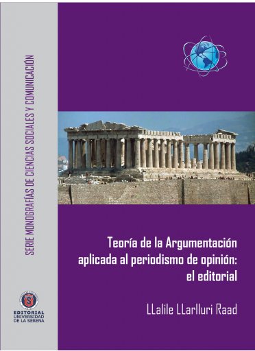 TEORÍA DE LA ARGUMENTACIÓN APLICADA AL PERIODISMO DE OPINIÓN:EL EDITORIAL (EBOOK)