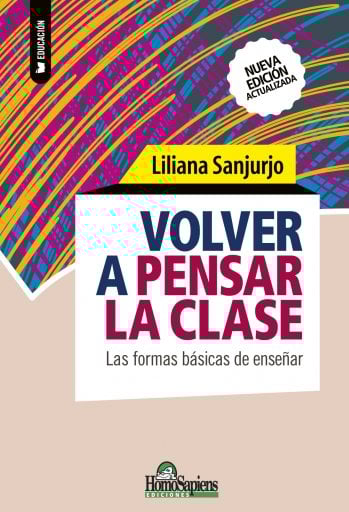 VOLVER A PENSAR LA CLASE. LAS FORMAS BÁSICAS DE ENSEÑAR (EBOOK)