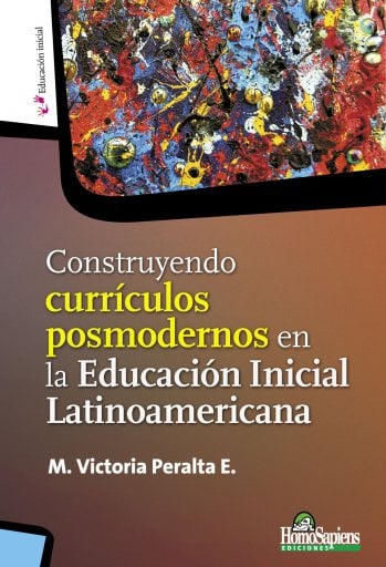 CONSTRUYENDO CURRÍCULOS POSMODERNOS EN LA EDUCACIÓN INICIAL LATINOAMERICANA (EBOOK)