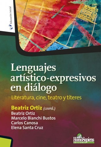 LENGUAJES ARTÍSTICO-EXPRESIVOS EN DIÁLOGO. LITERATURA, CINE, TEATRO Y TÍTERES. (EBOOK)