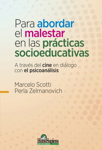 PARA ABORDAR EL MALESTAR EN LAS PRÁCTICAS SOCIOEDUCATIVAS. A TRAVÉS DEL CINE EN DIÁLOGO CON EL PSICOANÁLISIS (EBOOK)