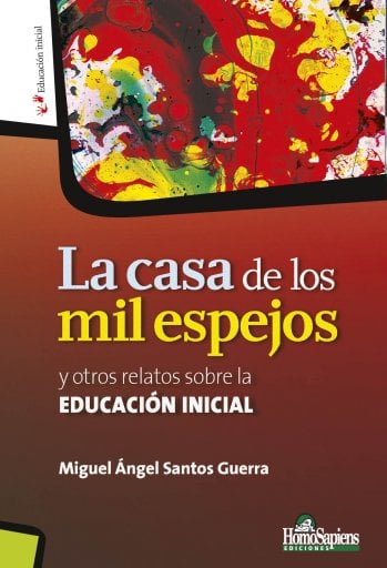 CASA DE LOS MIL ESPEJOS. Y OTROS RETOS SOBRE  EDUCACIÓN INICIAL, LA (EBOOK)