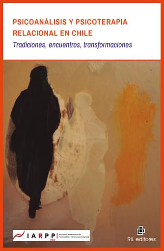 PSICOANÁLISIS Y PSICOTERAPIA RELACIONAL EN CHILE: TRADICIONES, ENCUENTROS, TRANSFORMACIONES (EBOOK)