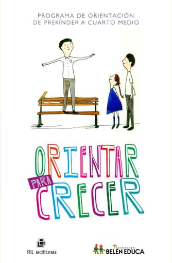 ORIENTAR PARA CRECER: PROGRAMA DE ORIENTACIÓN DE PREKÍNDER A CUARTO MEDIO (EBOOK)