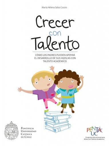 CRECER CON TALENTO: CÓMO LOS PADRES PUEDEN APOYAR EL DESARROLLO DE SUS HIJOS/AS CON TALENTO ACADÉMICO (EBOOK)