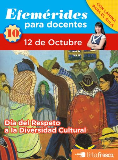 12 DE OCTUBRE. EFEMÉRIDES PARA DOCENTES. COLECCIÓN 1 - FASCÍCULO 10 (EBOOK)