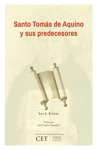 SANTO TOMÁS DE AQUINO Y SUS PREDECESORES: PRESENCIA DE GRANDES FILÓSOFOS Y PADRES DE LA IGLESIA EN LAS OBRAS DE SANTO TOMÁS (EBOOK)