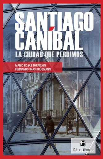 SANTIAGO CANÍBAL: LA CIUDAD QUE PERDIMOS (EBOOK)