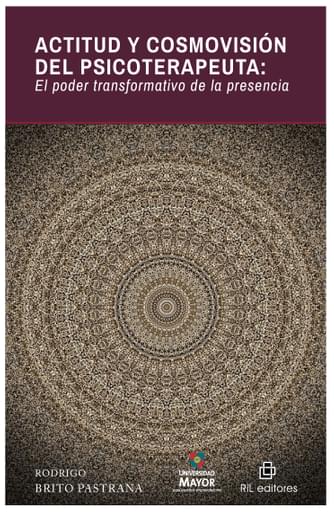 ACTITUD Y COSMOVISIÓN DEL PSICOTERAPEUTA: EL PODER TRANSFORMATIVO DE LA PRESENCIA (EBOOK)