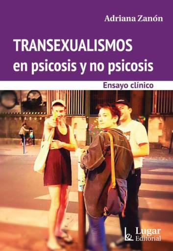 TRANSEXUALISMOS EN PSICOSIS Y NO PSICOSIS. ENSAYO CLÍNICO (EBOOK)