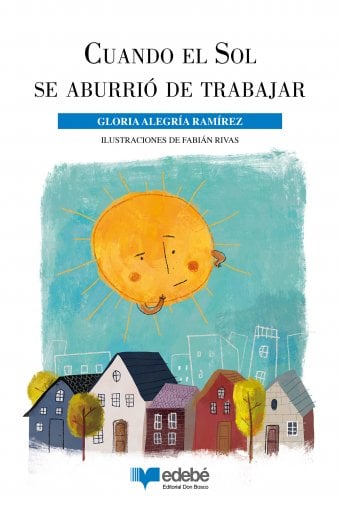 CUANDO EL SOL SE ABURRIÓ DE TRABAJAR (EBOOK)