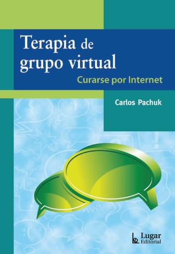 TERAPIA DE GRUPO VIRTUAL. CURARSE POR INTERNET (EBOOK)