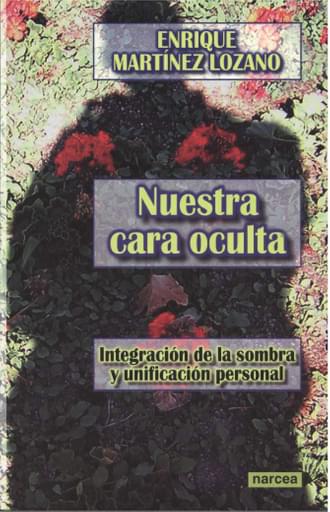 NUESTRA CARA OCULTA. INTEGRACIÓN DE LA SOMBRA Y UNIFICACIÓN PERSONAL (EBOOK)