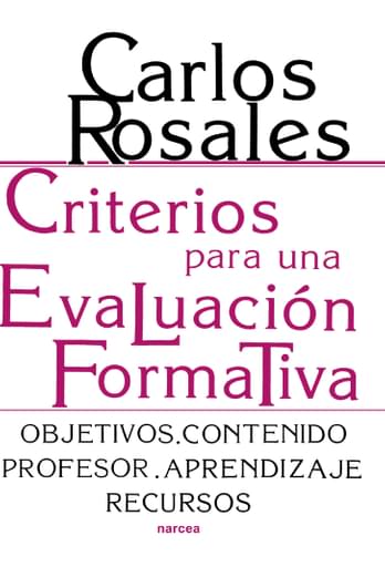 CRITERIOS PARA UNA EVALUACIÓN FORMATIVA. OBJETIVOS. CONTENIDO. PROFESOR. APRENDIZAJE. RECURSOS (EBOOK)