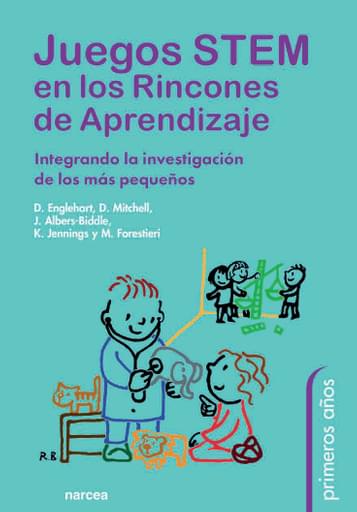 JUEGOS STEM EN LOS RINCONES DE APRENDIZAJE. INTEGRANDO LA INVESTIGACIÓN DE LOS MÁS PEQUEÑOS (EBOOK)
