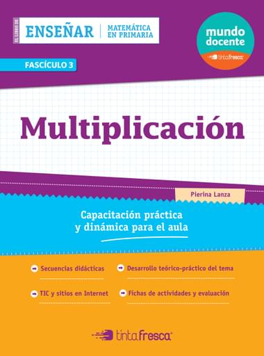 MULTIPLICACIÓN - COLECCIÓN ENSEÑAR MATEMÁTICA EN PRIMARIA (EBOOK)