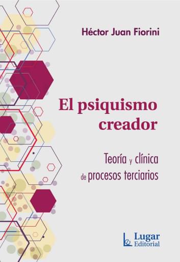 PSIQUISMO CREADOR. TEORÍA Y CLÍNICA DE PROCESOS TERCIARIOS, EL (EBOOK)