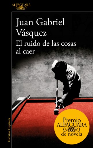 RUIDO DE LAS COSAS AL CAER (PREMIO ALFAGUARA DE NOVA 2011), EL (EBOOK)