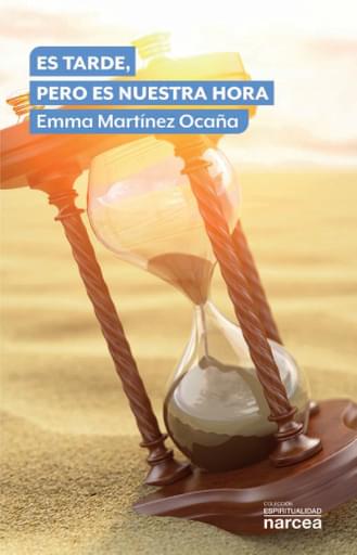 ES TARDE, PERO ES NUESTRA HORA (EBOOK)