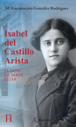 ISABEL DEL CASTILLO ARISTA. EL DON DE SABER ESTAR (EBOOK)