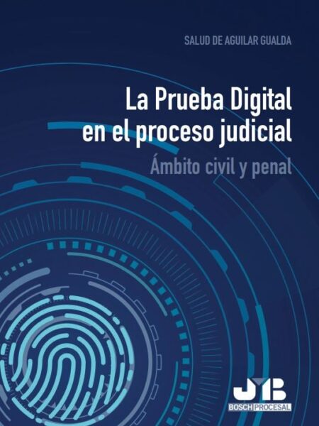 PRUEBA DIGITAL EN EL PROCESO JUDICIAL. ÁMBITO CIVIL Y PENAL, LA (EBOOK)